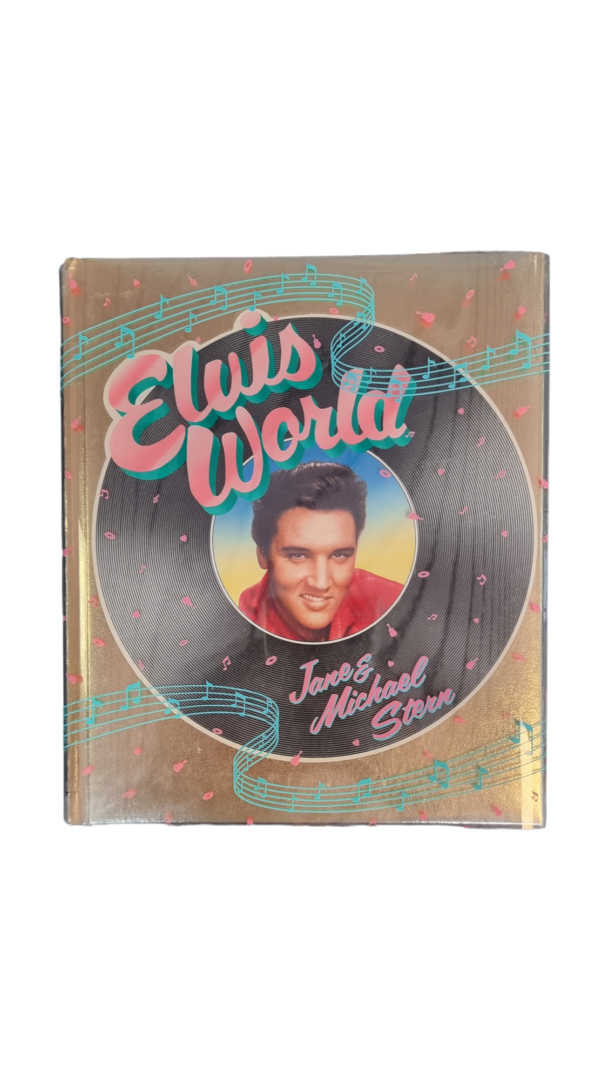Elvis Presley boek: Elvis World - Jane & Michael Stern - First edition